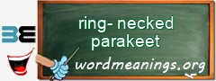 WordMeaning blackboard for ring-necked parakeet
